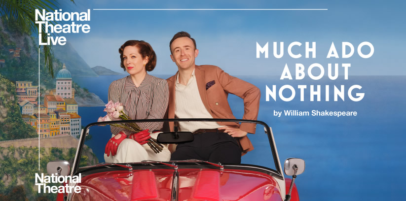 National Theatre Live: Much Ado About Nothing (12A) *Encore Screening
