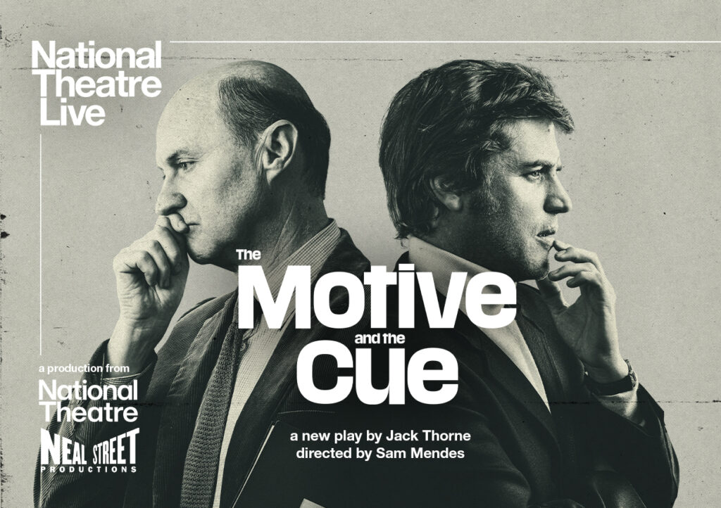 National Theatre Live: The Motive & the Cue (15)