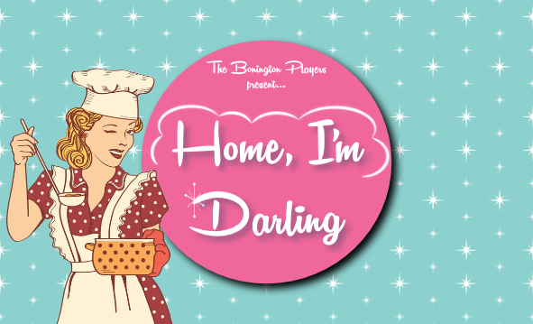Bonington Players… Home, I’m Darling