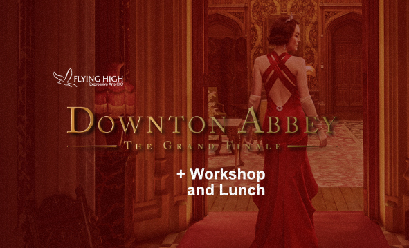 Flying High Film Workshop- Downton Abbey: The Grand Finale (PG)