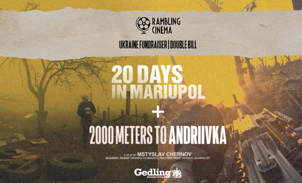 Ukraine Fundraiser with Rambling Cinema: 20 Days in Mariupol + 2000 Meters to Andriivka (18) – Free Screening