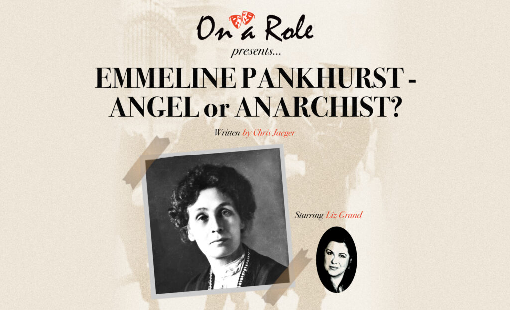 Emmeline Pankhurst – Angel or Anarchist? + Post-Show Q&A